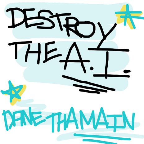 Destroy the A.I. | Boomplay Music