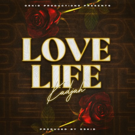Love Life ft. Queen Kadjah | Boomplay Music