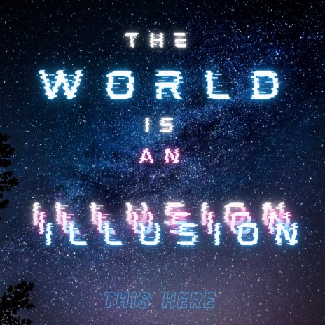 The World is an Illusion | Boomplay Music