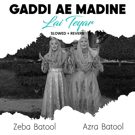 Gaddi Ae Madine Lai Teyar (Lofi-Mix) ft. Zeba Batool | Boomplay Music