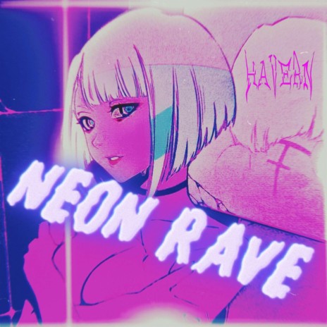 NEON RAVE | Boomplay Music