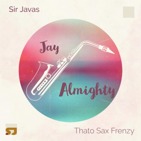 Jay Almighty ft. Thato Sax Frenzy