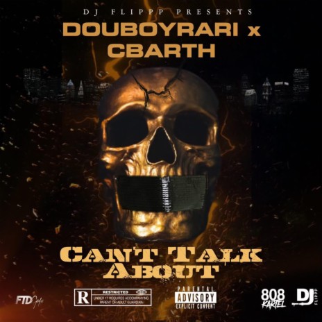 Can't Talk About ft. CBARTH & Douboyrari | Boomplay Music