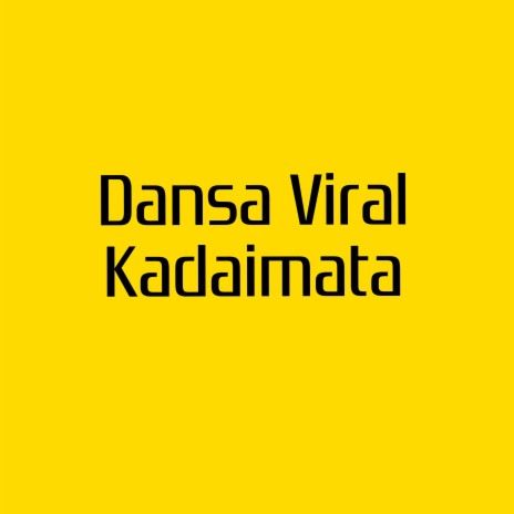 Dansa Viral Kadaimata | Boomplay Music