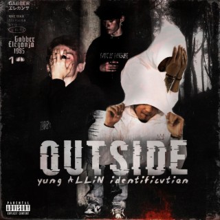 OUTSIDE! ft. identificvtion lyrics | Boomplay Music