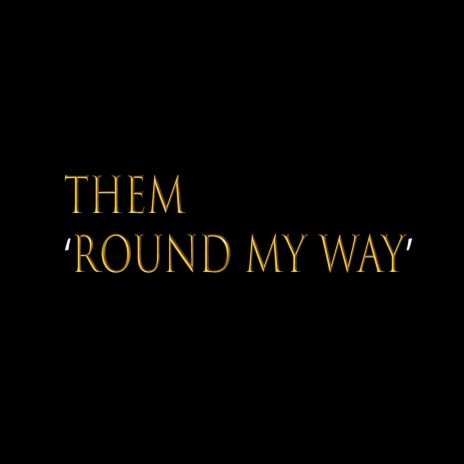 Round My Way | Boomplay Music