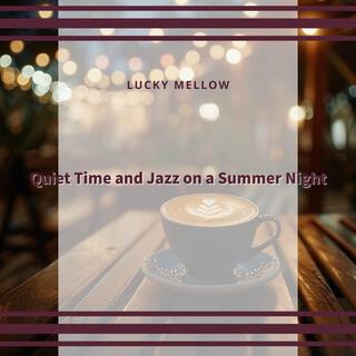 Quiet Time and Jazz on a Summer Night