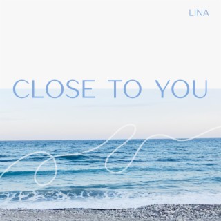 Close To You lyrics | Boomplay Music