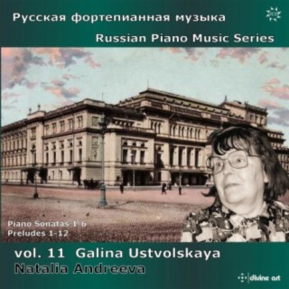 Russian Piano Music Series, Vol. 11: Galina Ustvolskaya