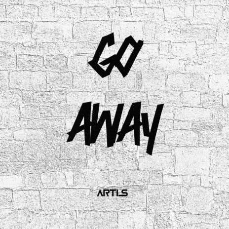 Go Away | Boomplay Music