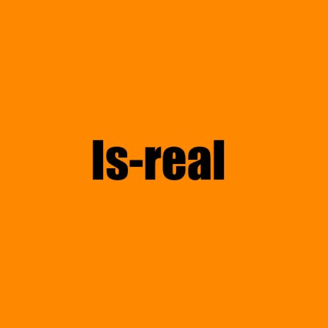 Is-real | Boomplay Music