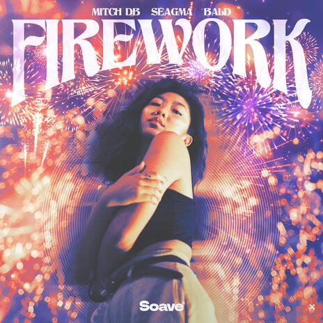 Firework ft. Seagma & BALD | Boomplay Music