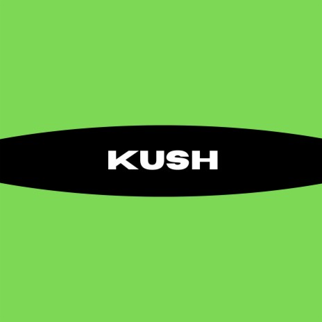 Kush | Boomplay Music