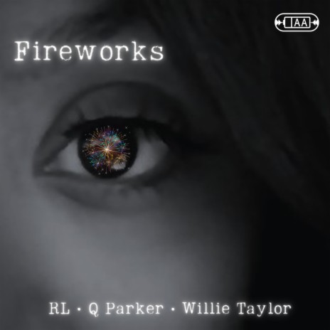 Fireworks ft. RL, Willie Taylor & Q Parker