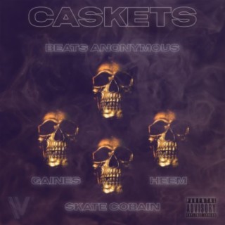 Caskets (feat. Gaine$, Skate Cobain & Heem B$F)