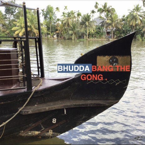 BHUDDA BANG THE GONG . | Boomplay Music