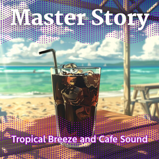 Tropical Breeze and Cafe Sound