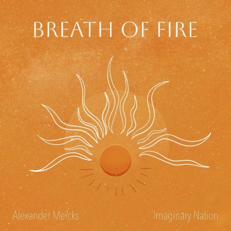 Breath of Fire (Imaginary Nation Remix) ft. Alexander Mercks & Imaginary Nation