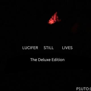 Lucifer Still Lives (The Deluxe Edition)