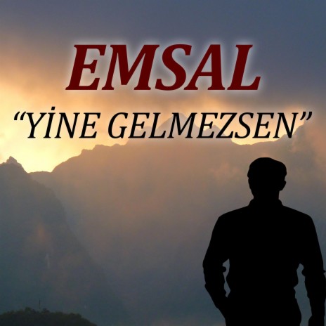 Yine Gelmezsen | Boomplay Music