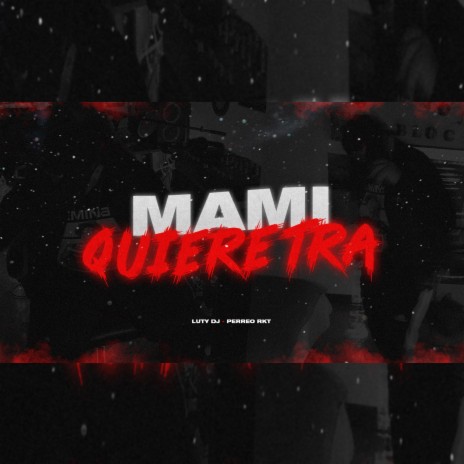 Mami quiere tra RKT | Boomplay Music