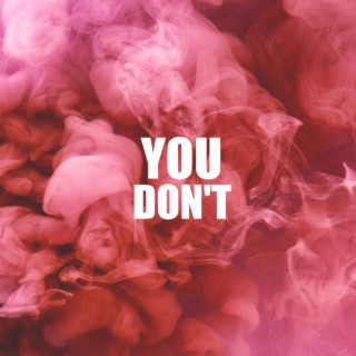 You Don't