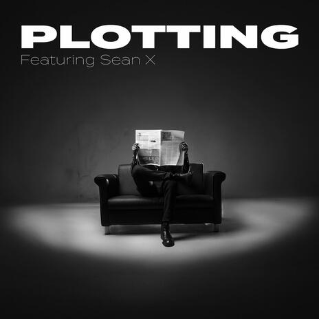 PLOTTING ft. Sean X | Boomplay Music