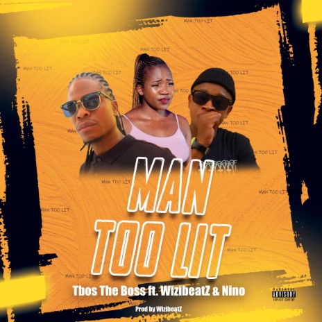Man Too Lit ft. WiziBeatz & Nino | Boomplay Music