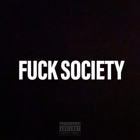 FUCK SOCIETY