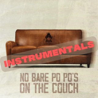 No Bare Po Po's on the Couch (INSTRUMENTALS) (INSTRUMENTAL)