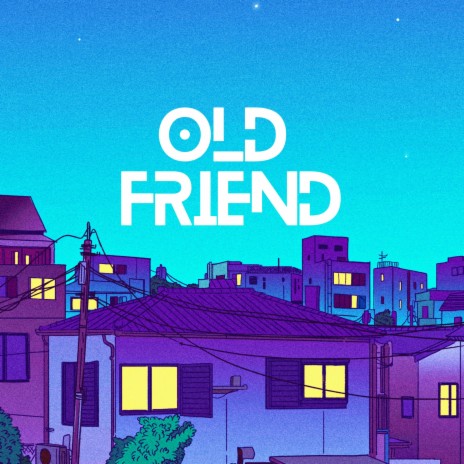 Old Friend | Boomplay Music