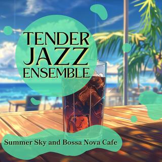 Summer Sky and Bossa Nova Cafe