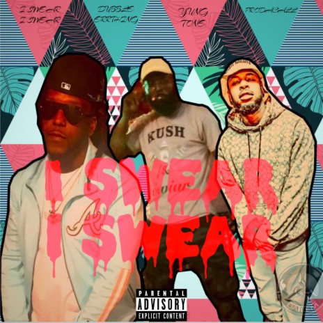 I Swear I Swear ft. Yung Tone & Prod. by Prodacall