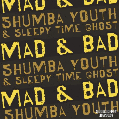 Mad & Bad ft. Sleepy Time Ghost | Boomplay Music