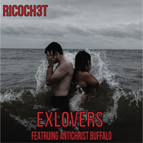 Ex Lovers ft. Antichrist Buffalo