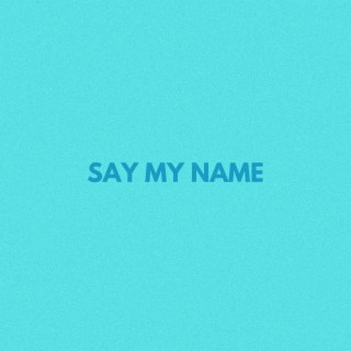 Say My Name