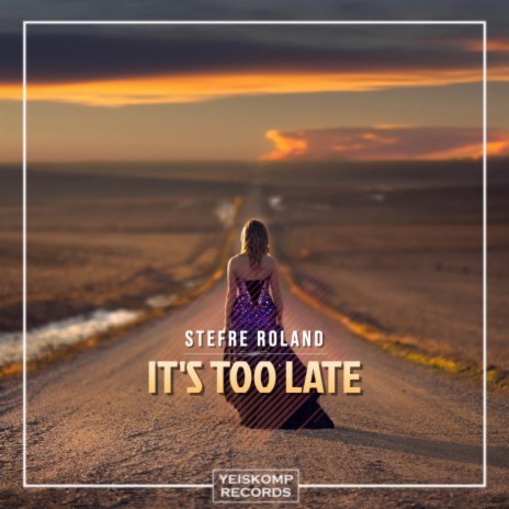 It's Too Late | Boomplay Music