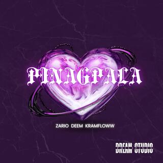 PINAGPALA (ZARIO & DEE M & KRAMFLOWW)