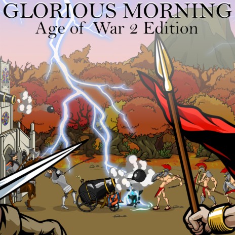 Glorious Morning (Age of War 2 Edition) | Boomplay Music