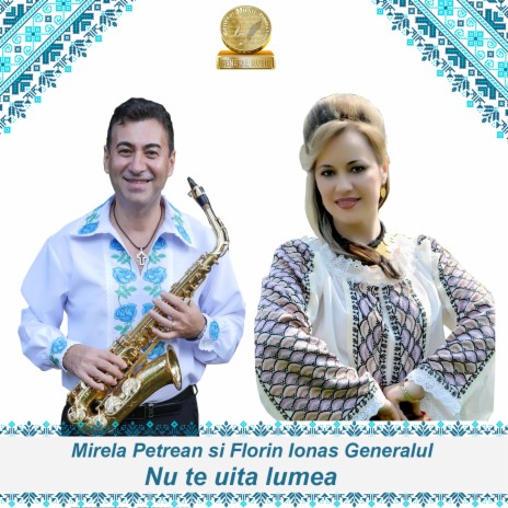 Nu Te Uita Lumea ft. Florin Ionas Generalul | Boomplay Music