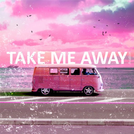 Take Me Away | Boomplay Music