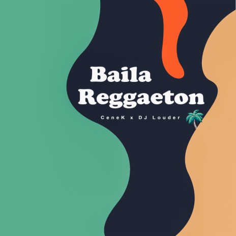 Baila Reggaeton ft. DJ Louder | Boomplay Music