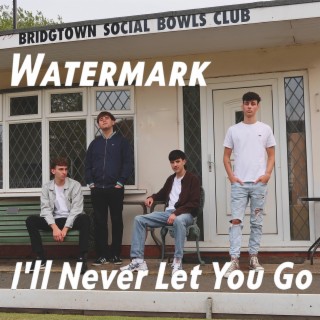 I'll Never Let You Go lyrics | Boomplay Music