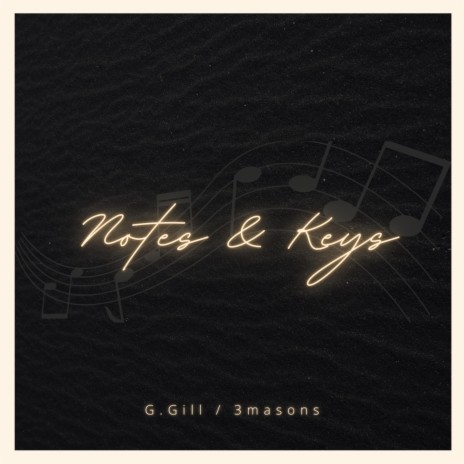 Notes & Keys ft. G.Gill