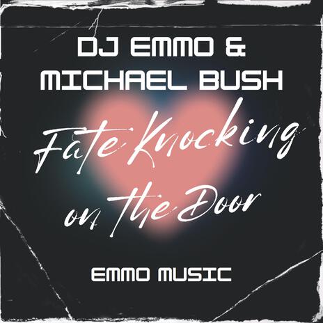 Fate Knocking on the Door (DJ Emmo Midnight Edit) ft. Michael Bush | Boomplay Music