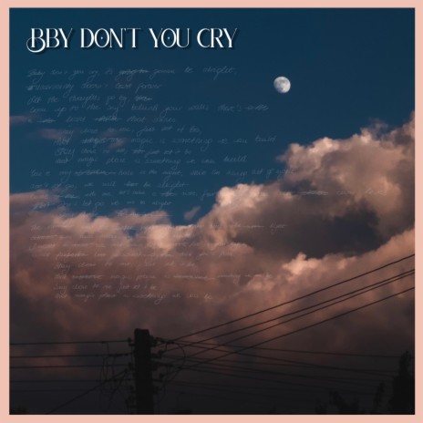 Bby don't you cry | Boomplay Music
