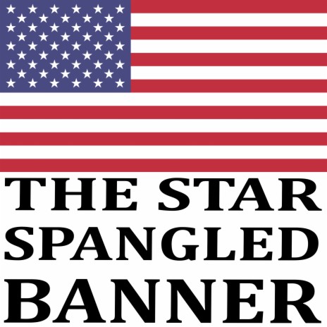 Star Spangled Banner (National Anthem of the United States of America) | Boomplay Music