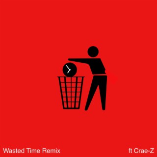 Wasted Time (Remix) ft. Crae-Z lyrics | Boomplay Music