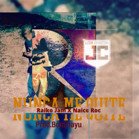 Nunca me Quite ft. Naico Roc | Boomplay Music