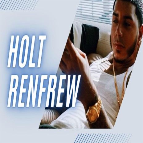 Holt Renfrew | Boomplay Music